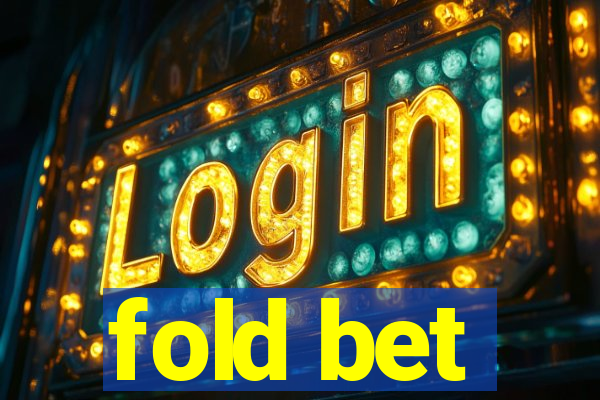 fold bet