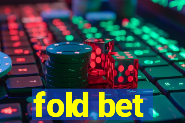 fold bet