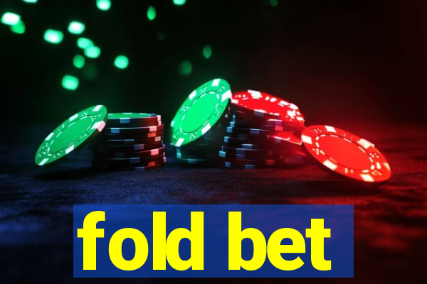 fold bet