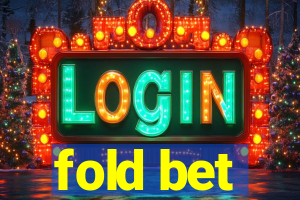 fold bet