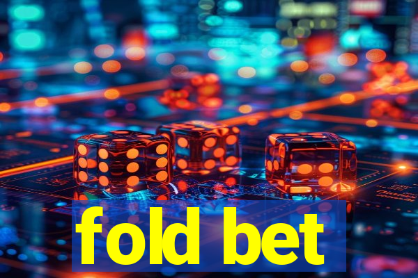 fold bet