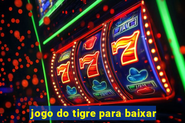 jogo do tigre para baixar