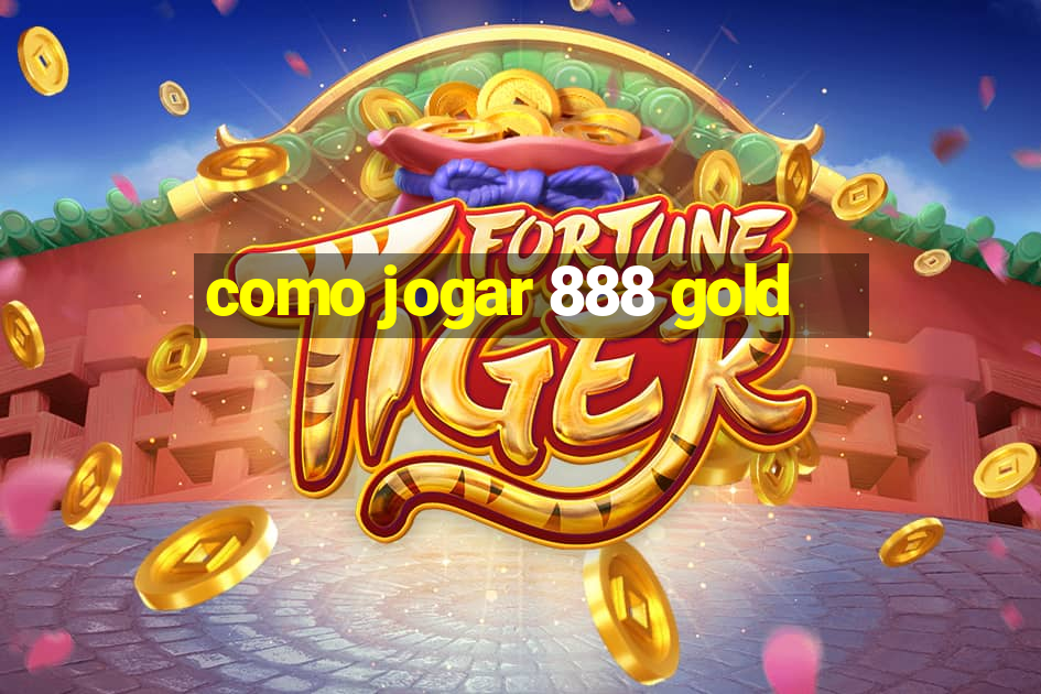 como jogar 888 gold