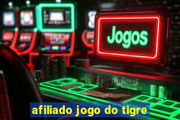 afiliado jogo do tigre