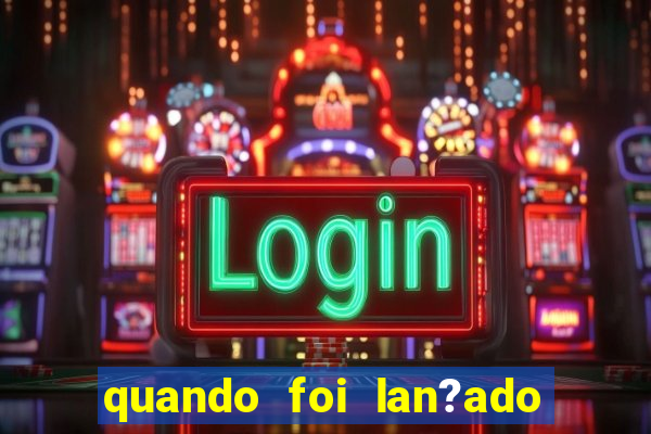 quando foi lan?ado o jogo do tigrinho