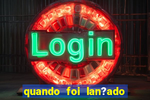 quando foi lan?ado o jogo do tigrinho