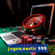 jogos vestir 999