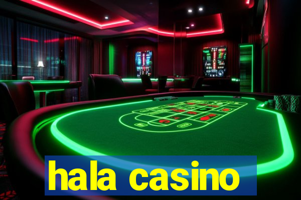 hala casino