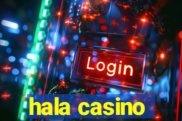 hala casino