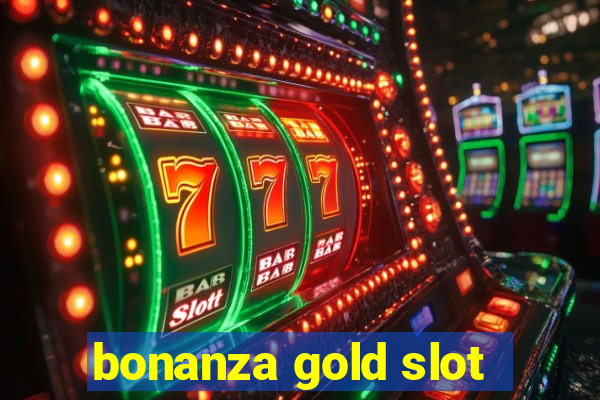 bonanza gold slot