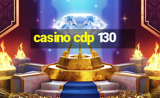 casino cdp 130