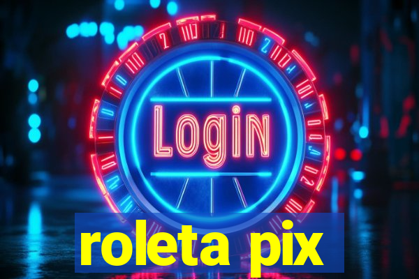 roleta pix