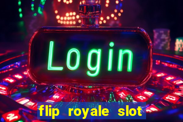 flip royale slot free play