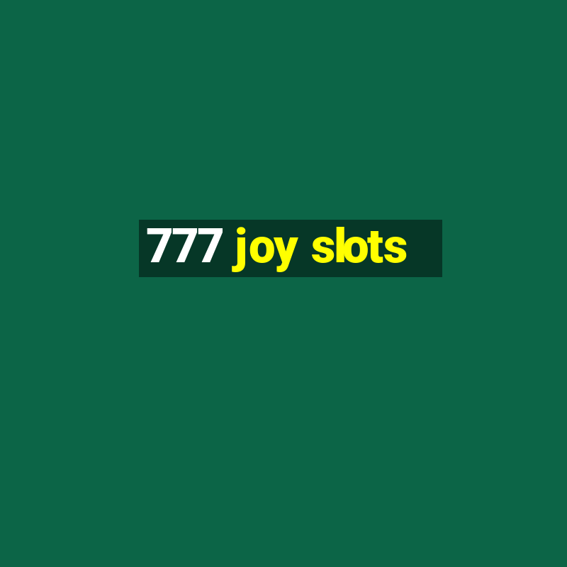 777 joy slots