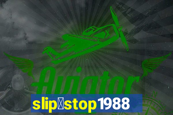 slip＆stop1988