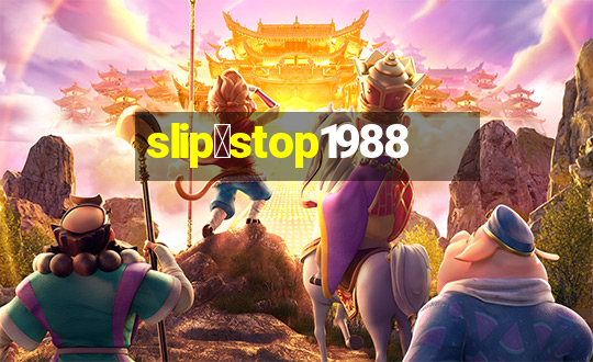 slip＆stop1988