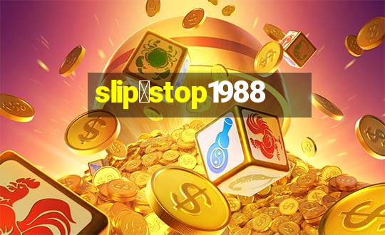 slip＆stop1988