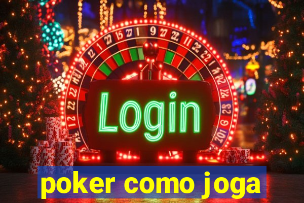 poker como joga