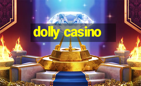 dolly casino