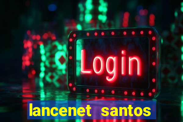 lancenet santos futebol clube