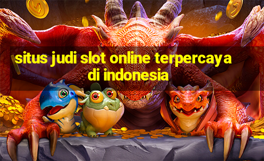 situs judi slot online terpercaya di indonesia