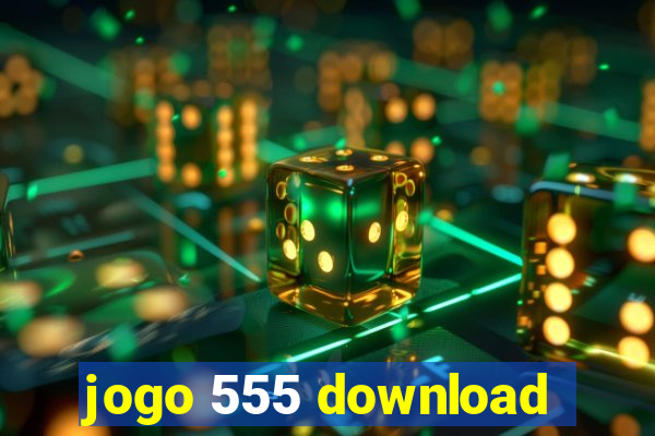 jogo 555 download