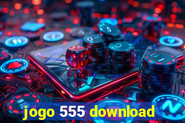 jogo 555 download