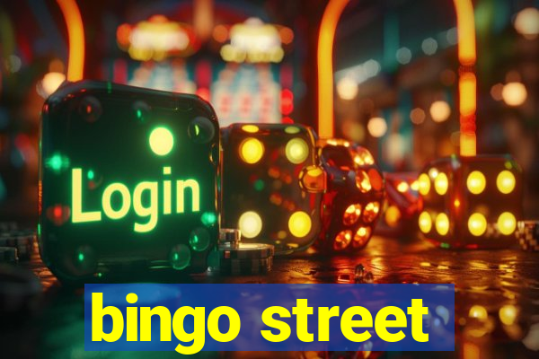 bingo street