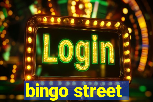 bingo street