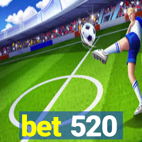 bet 520