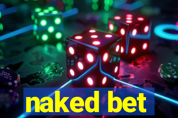 naked bet