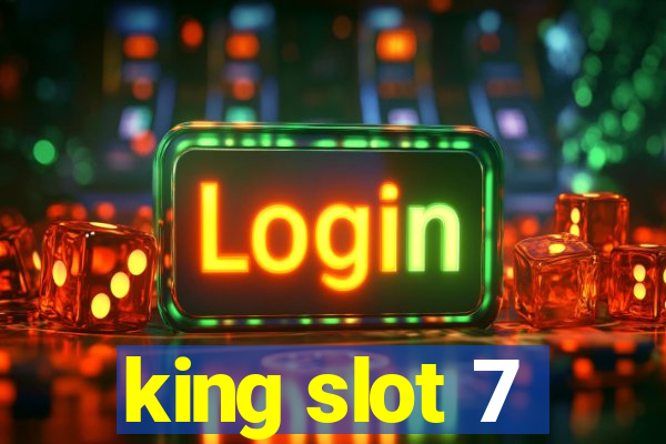 king slot 7