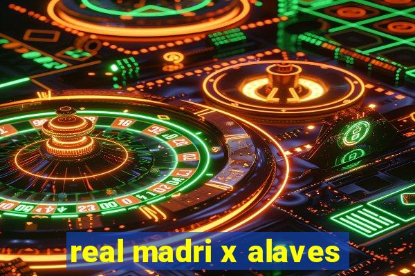 real madri x alaves