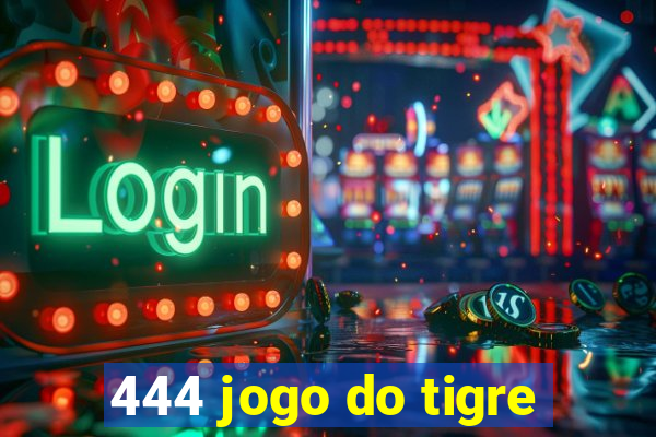 444 jogo do tigre