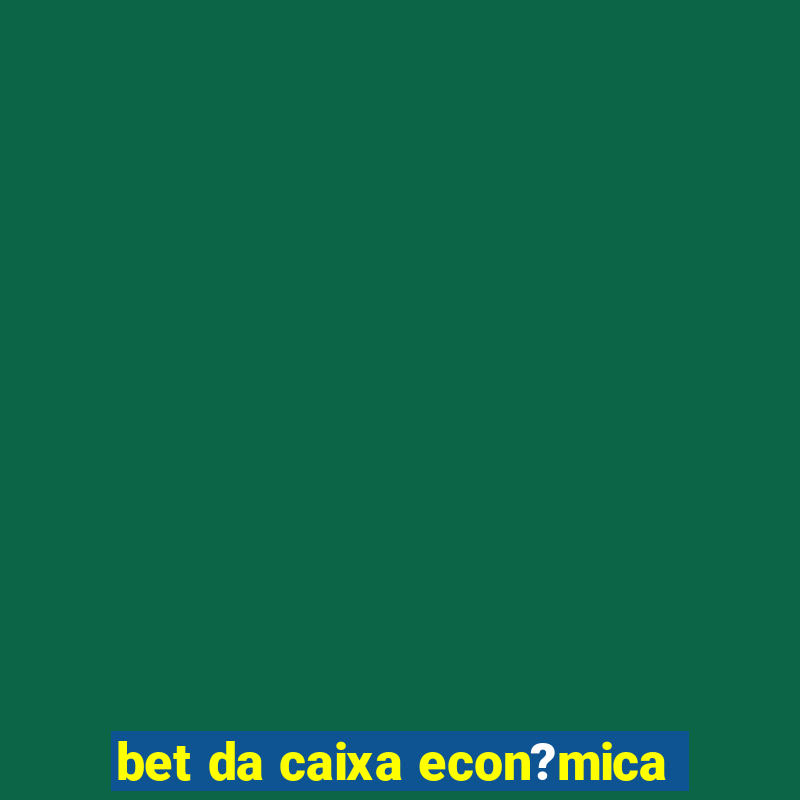 bet da caixa econ?mica