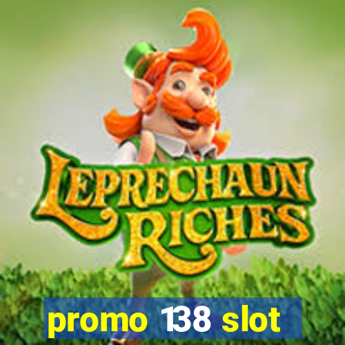 promo 138 slot