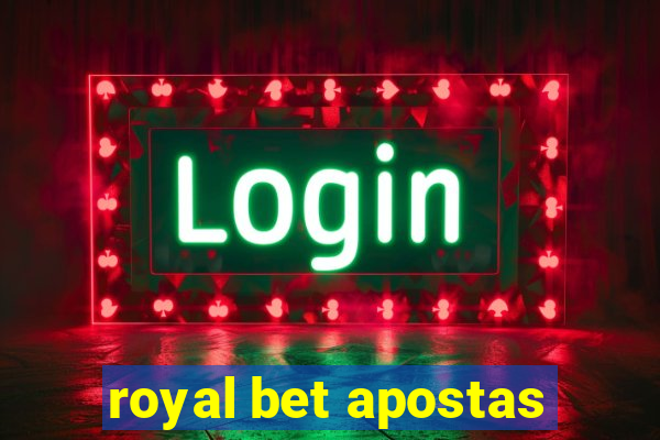 royal bet apostas