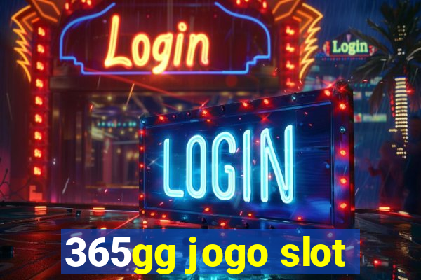 365gg jogo slot