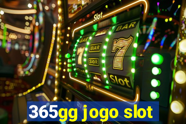 365gg jogo slot