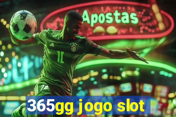 365gg jogo slot