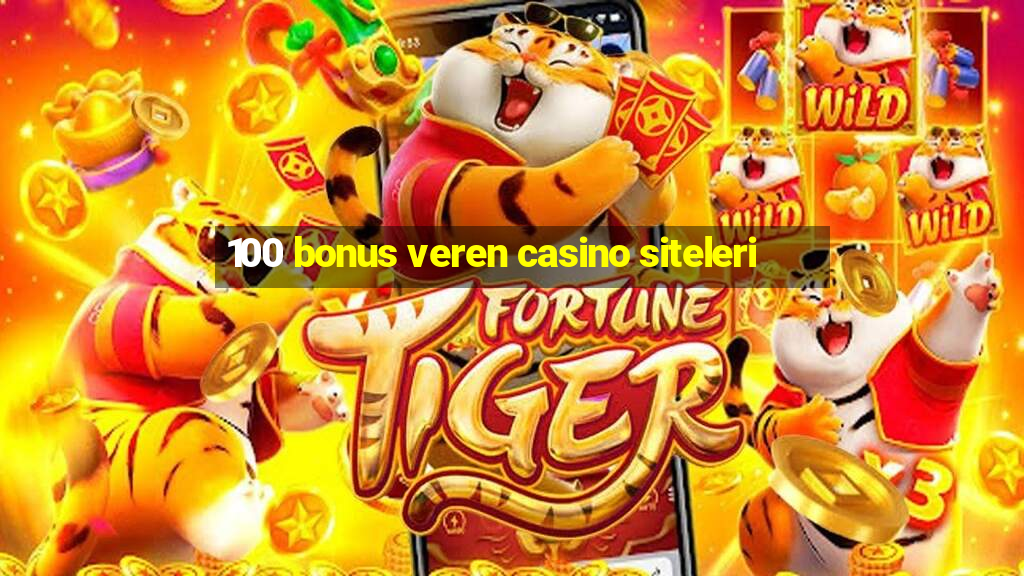 100 bonus veren casino siteleri