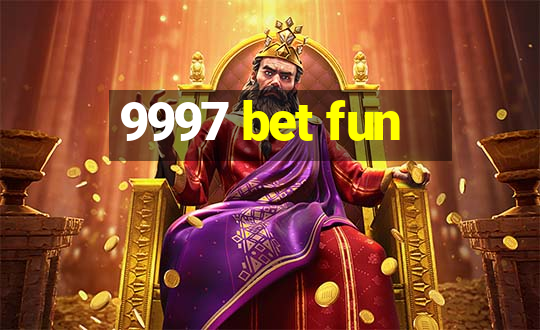 9997 bet fun