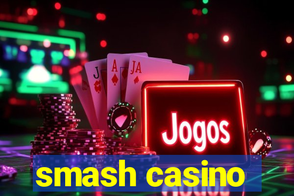 smash casino