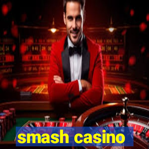 smash casino