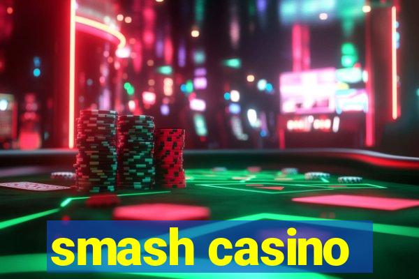 smash casino