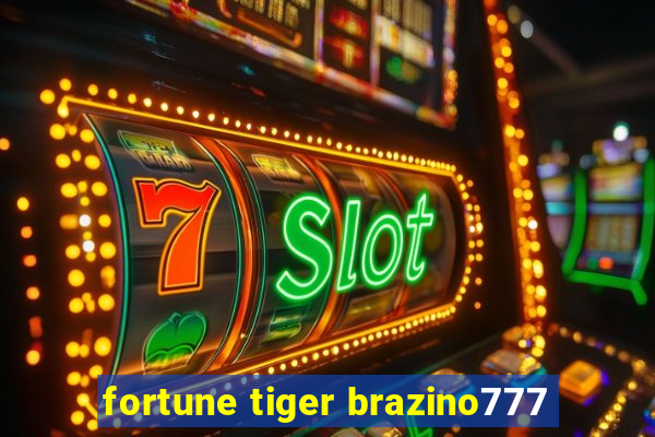 fortune tiger brazino777