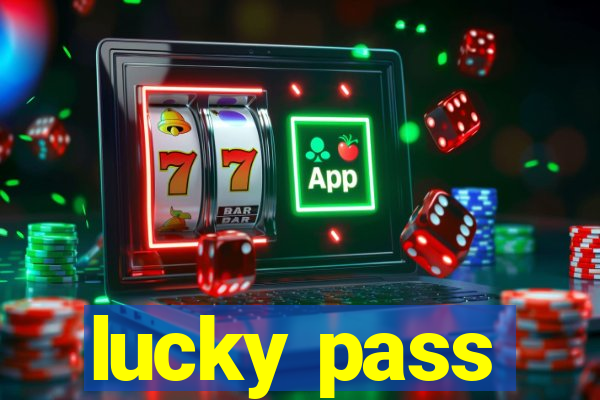 lucky pass