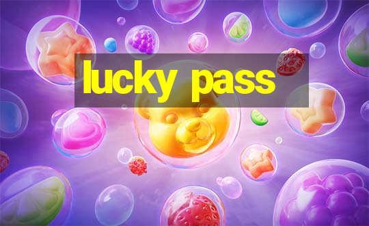 lucky pass