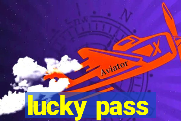 lucky pass