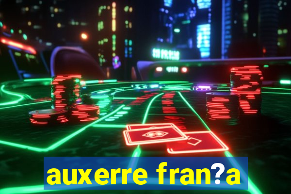 auxerre fran?a